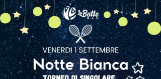 La Botte, “Notte Bianca” di tennis: con partite, spaghettata a mezzanotte e… colazione!